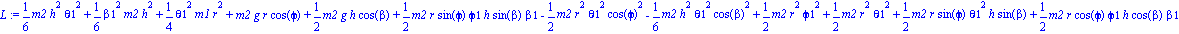 L := 1/6*m2*h^2*theta1^2+1/6*beta1^2*m2*h^2+1/4*theta1^2*m1*r^2+m2*g*r*cos(phi)+1/2*m2*g*h*cos(beta)+1/2*m2*r*sin(phi)*phi1*h*sin(beta)*beta1-1/2*m2*r^2*theta1^2*cos(phi)^2-1/6*m2*h^2*theta1^2*cos(bet...