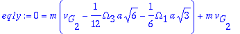 eq1y := 0 = m*(v[G][2]-1/12*Omega[3]*a*sqrt(6)-1/6*...