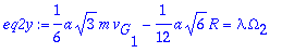 eq2y := 1/6*a*sqrt(3)*m*v[G][1]-1/12*a*sqrt(6)*R = ...
