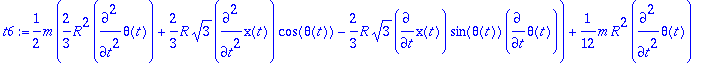 t6 := 1/2*m*(2/3*R^2*diff(theta(t),`$`(t,2))+2/3*R*...