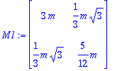 M1 := matrix([[3*m, 1/3*m*sqrt(3)], [1/3*m*sqrt(3),...