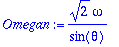 Omegan := sqrt(2)*omega/sin(theta)