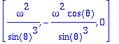 vector([omega^2/(sin(theta)^3), -omega^2*cos(theta)...