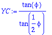 YC := tan(phi)/tan(1/2*phi)